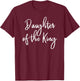 Daughter of the King Gift T-Shirt - T-Shirt | Maroon