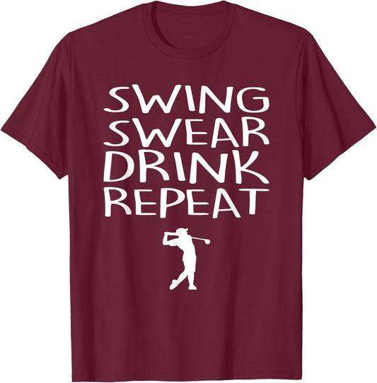 Swing Swear Drink Repeat Funny Golf Outing Shirt T-Shirt - T-Shirt | Maroon