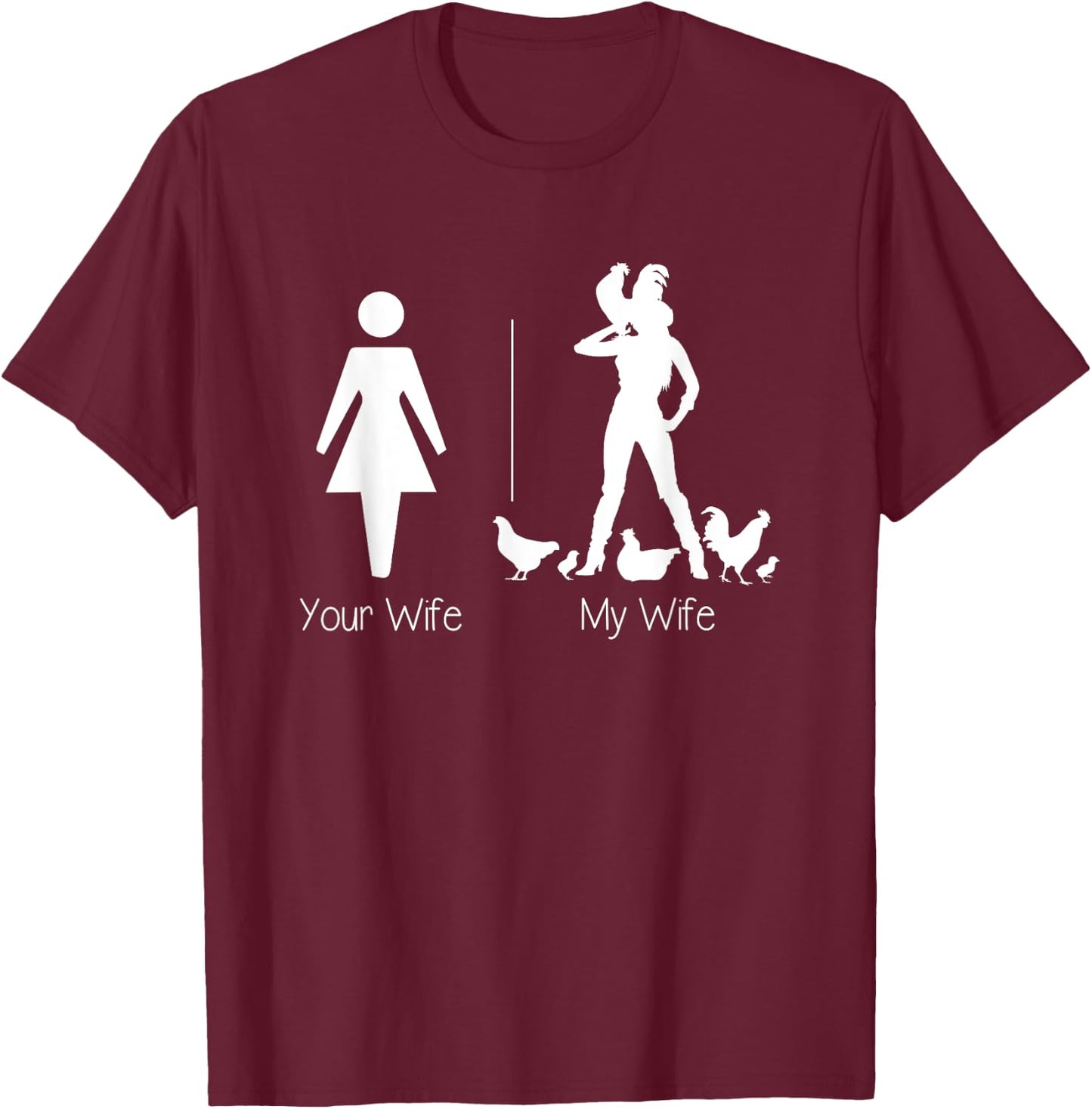 Funny Your Wife My Wife Chicken Lady Shirt, Farm Life Gift T-Shirt - T-Shirt | Maroon