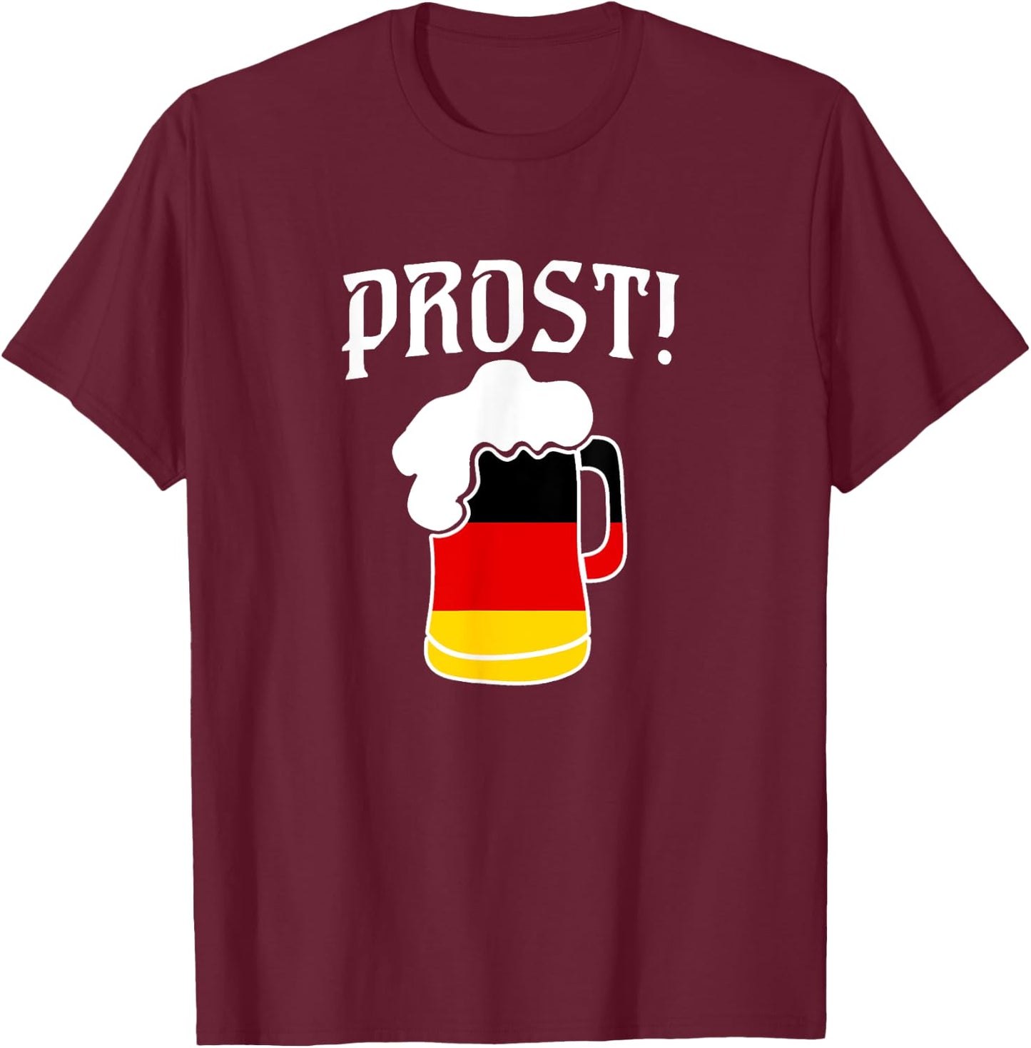 Cool Prost German Beer Oktoberfest and Bock Fest T-Shirt - T-Shirt | Maroon