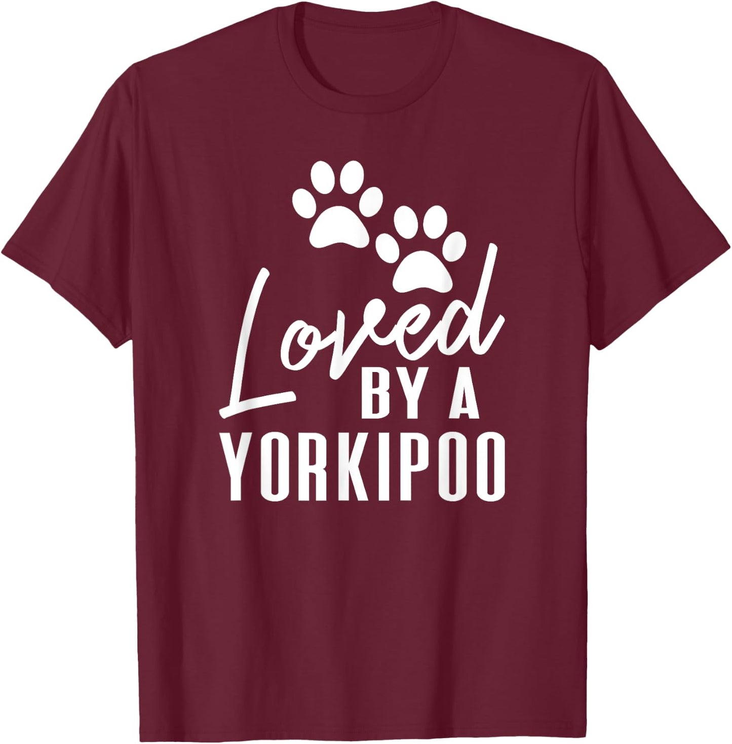 Loved By A Yorkipoo - Gift Yorkippo Mom or Dad T-Shirt - T-Shirt | Maroon