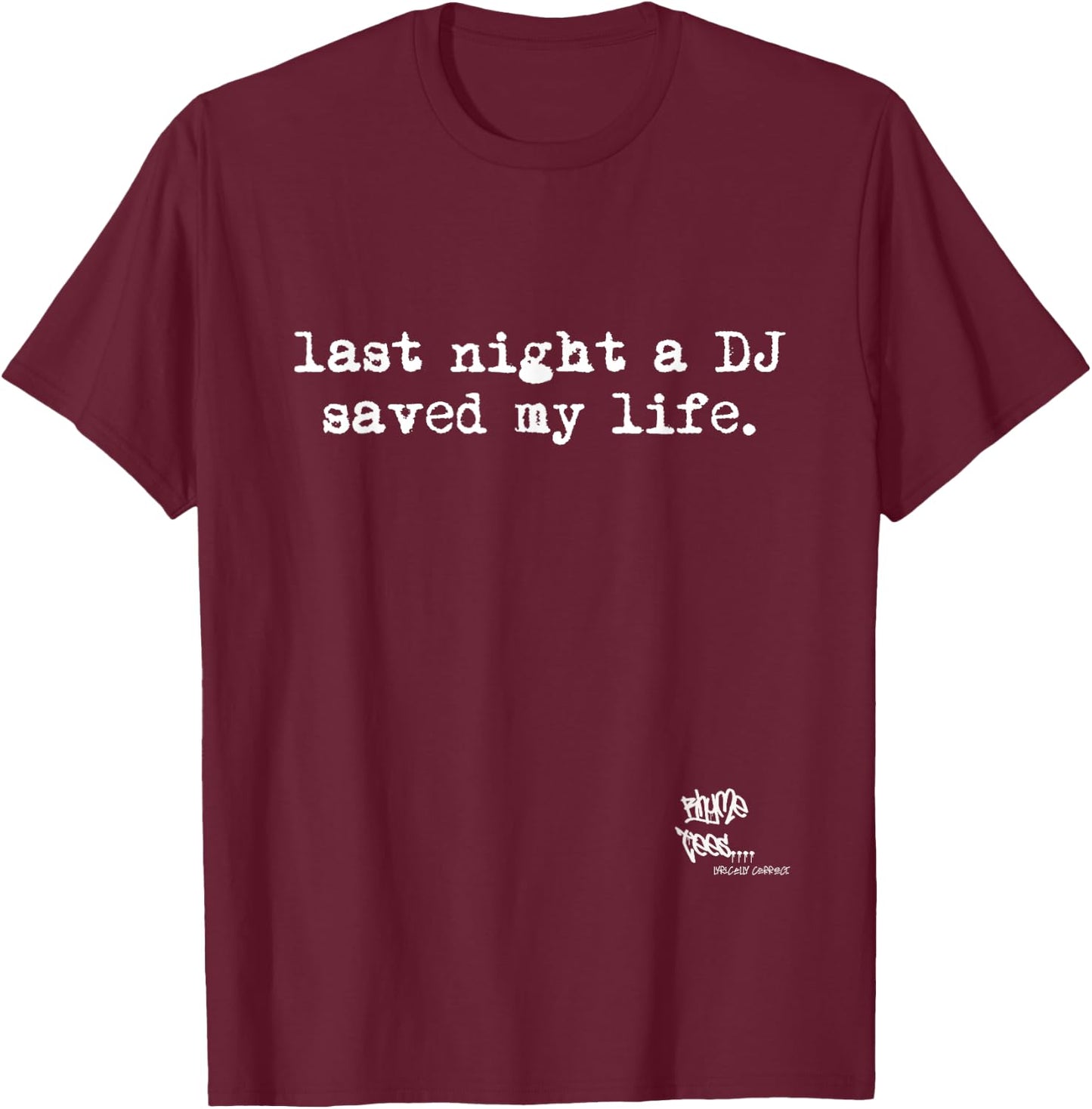 OLD SCHOOL RAP HIP HOP Last Night A DJ Saved My Life 80's T-Shirt - T-Shirt | Maroon