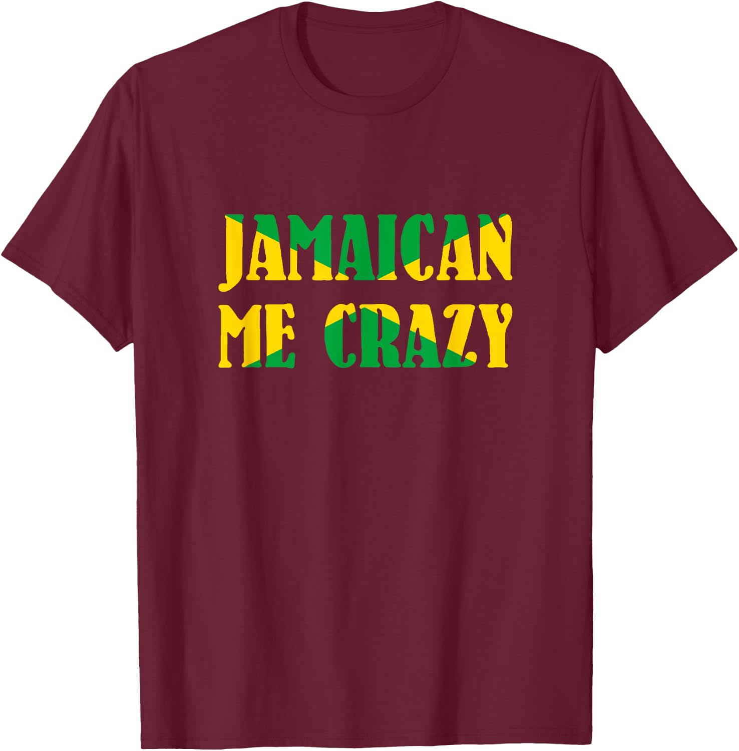 Jamaican me crazy - Jamaica Flag Shirt T-Shirt - T-Shirt | Maroon