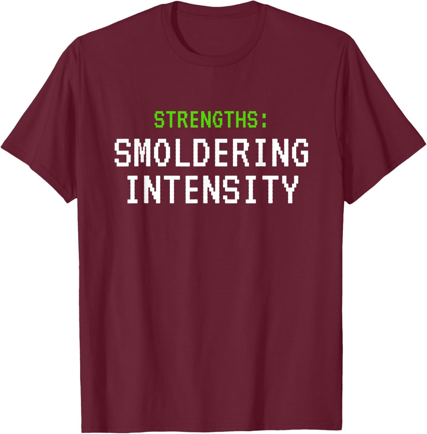 Strengths Smoldering Intensity T-Shirt - T-Shirt | Maroon