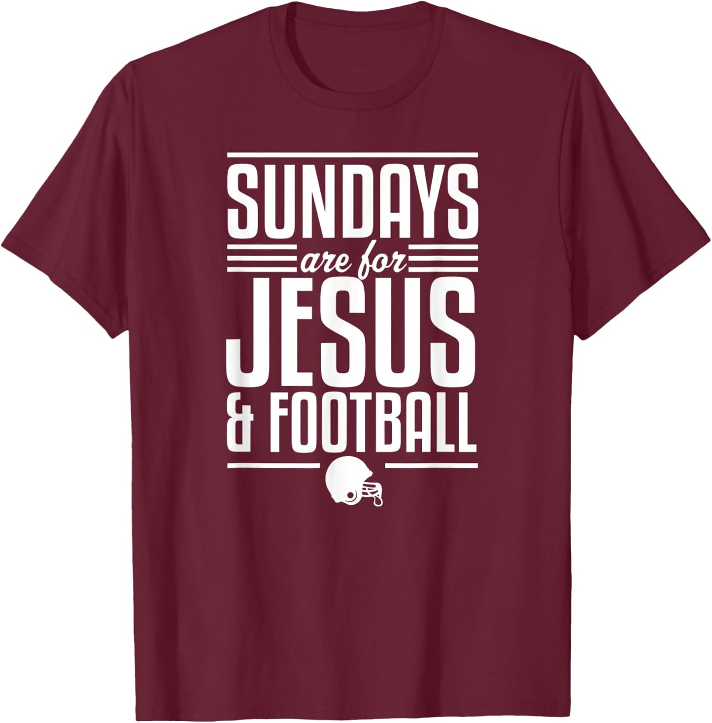 Sundays Are For Jesus And Football Christian Football Fan T-Shirt - T-Shirt | Maroon