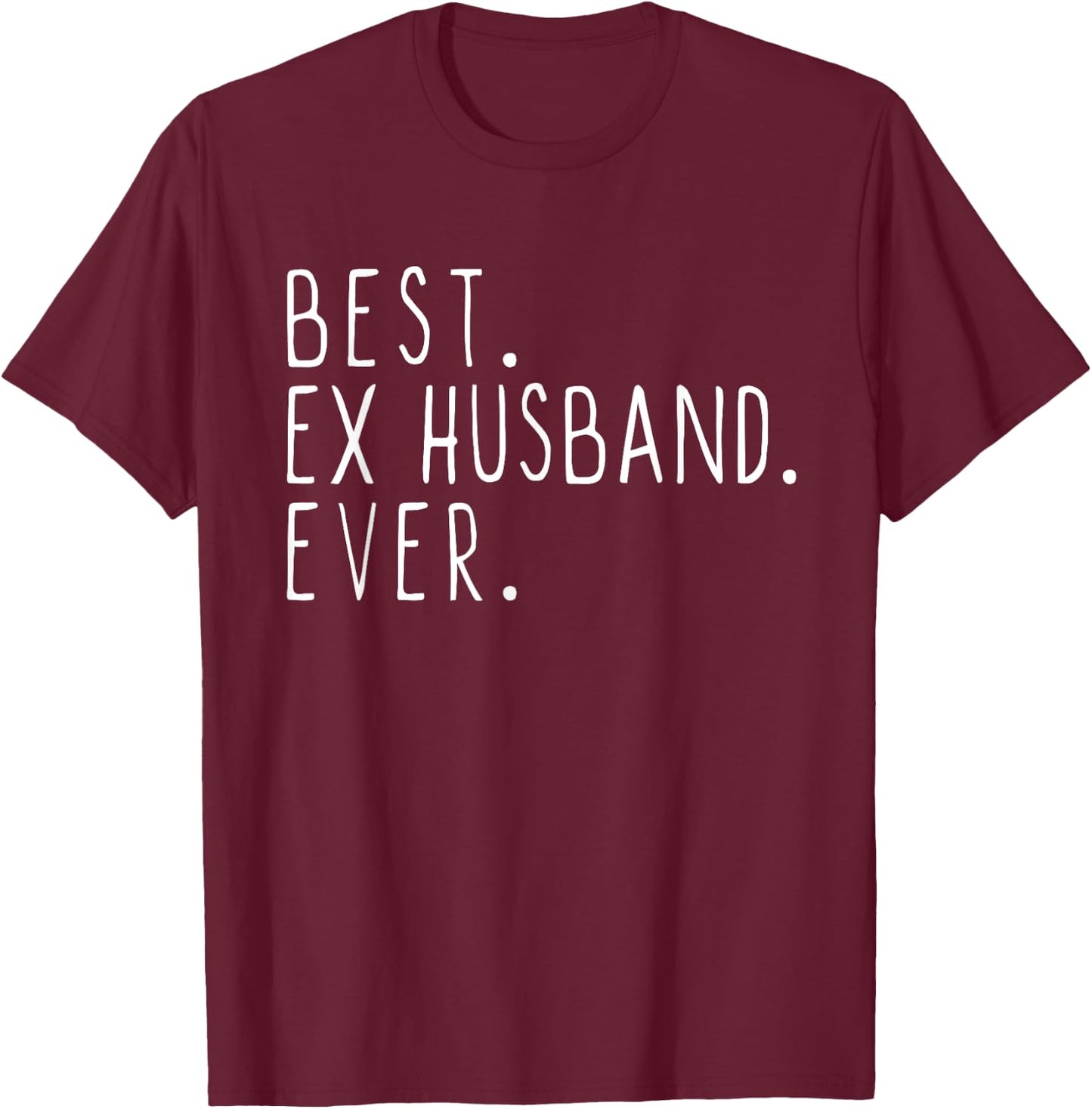 Best Ex Husband Ever Family Funny Cool T-Shirt - T-Shirt | Maroon