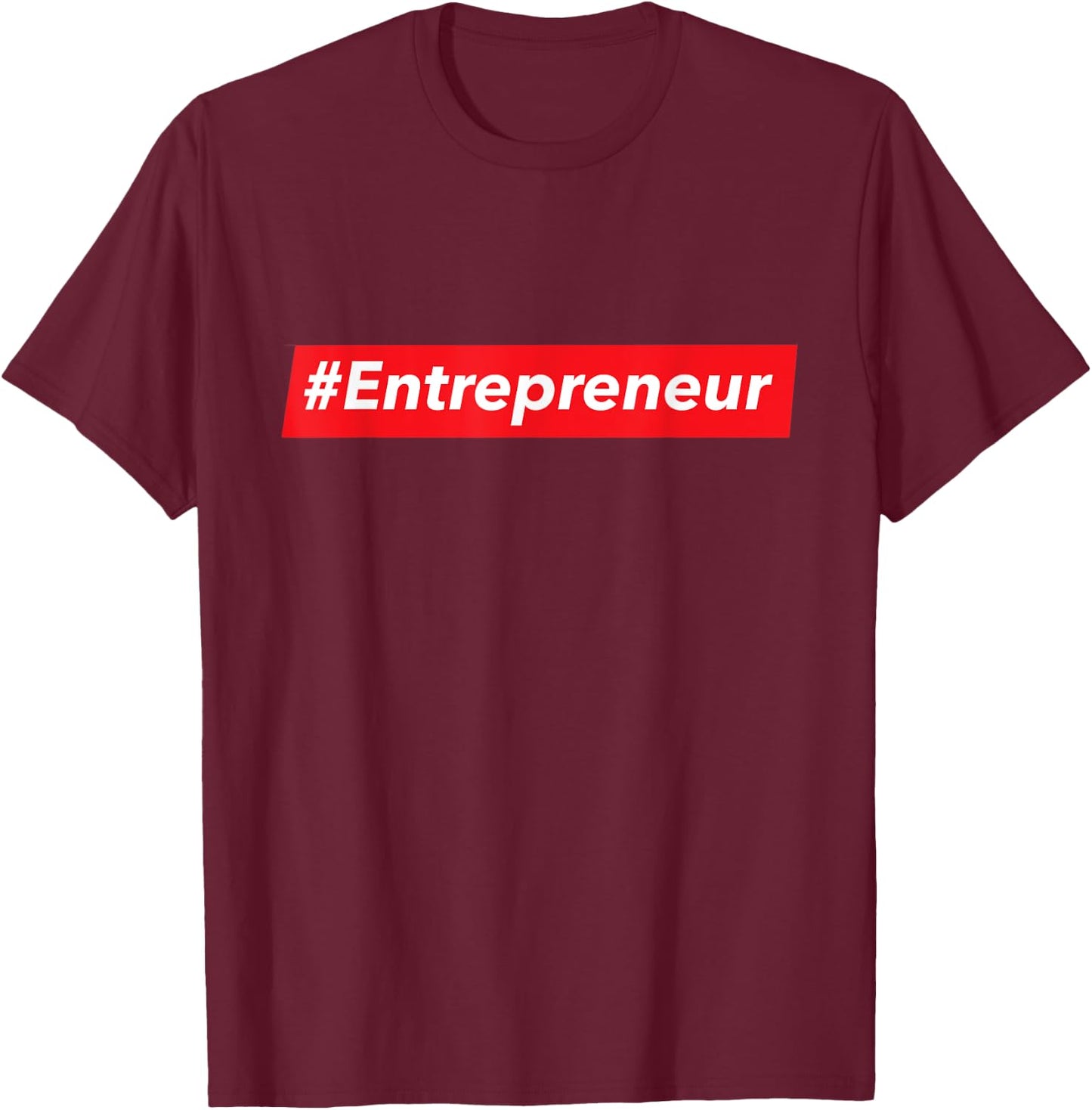 Entrepreneur T Shirt for CEO's Business Leaders, Startup T-Shirt - T-Shirt | Maroon