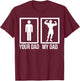 Your Dad My Dad Best Dad T-Shirt - T-Shirt | Maroon