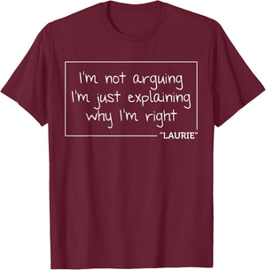 LAURIE Quote Personalized Name Funny Birthday Gift T-Shirt - T-Shirt | Maroon