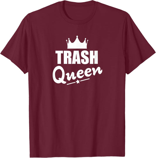 I Love Trash Shirts by JAC - Women's Trash Queen - Black, Small T-Shirt - T-Shirt | Maroon