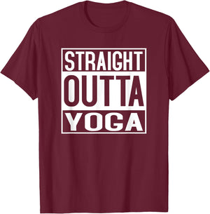 Straight Outta Yoga Shirt Funny Yogi Ashtanga Hot T-Shirt - T-Shirt | Maroon