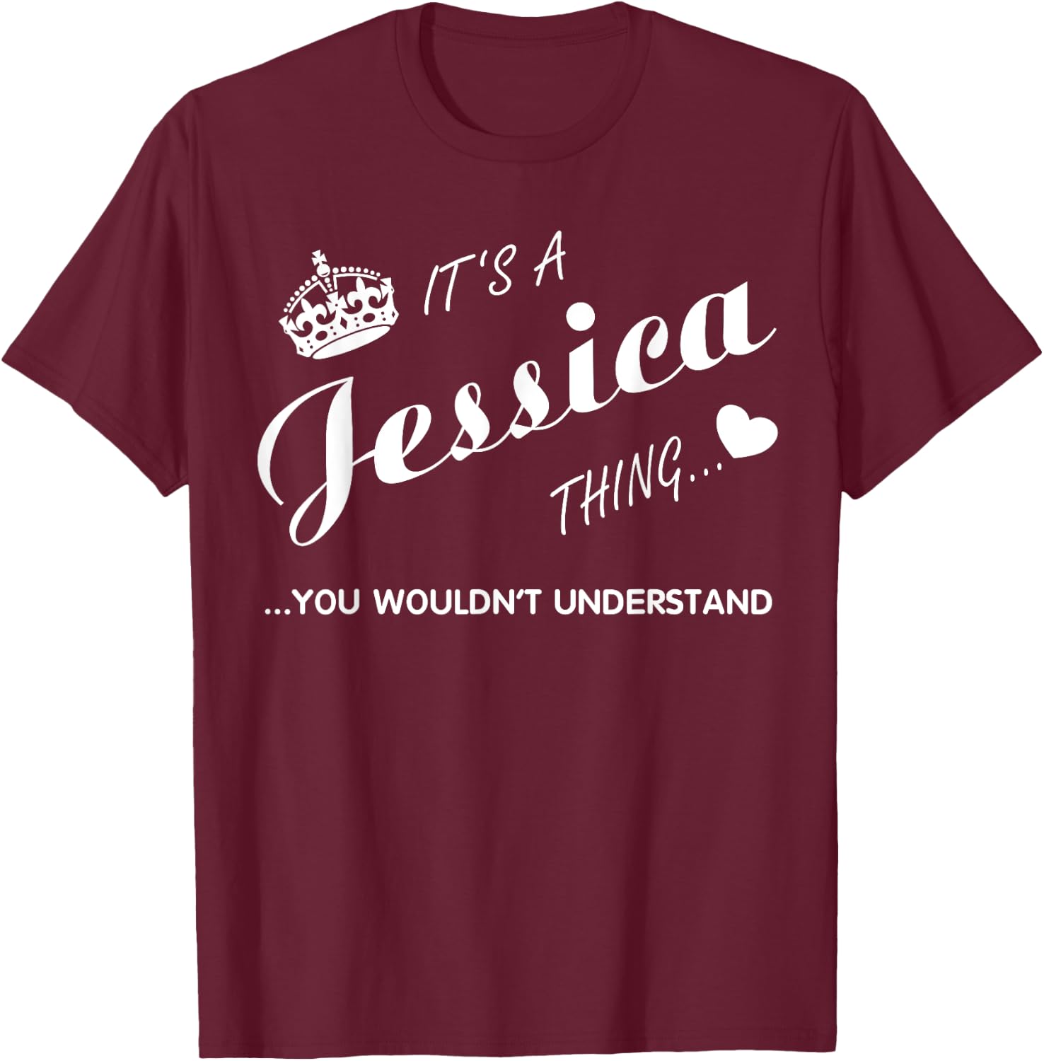 It's a Jessica thing you -Jessica t shirt-Name shirt T-Shirt - T-Shirt | Maroon