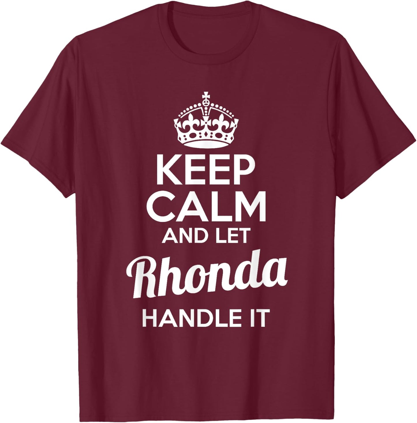 Rhonda Keep Calm and Let Rhonda Handle It T-Shirt - T-Shirt | Maroon