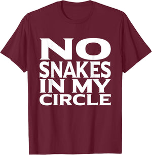 No Snakes In My Circle Loyalty Shirt For Friends T-Shirt - T-Shirt | Maroon