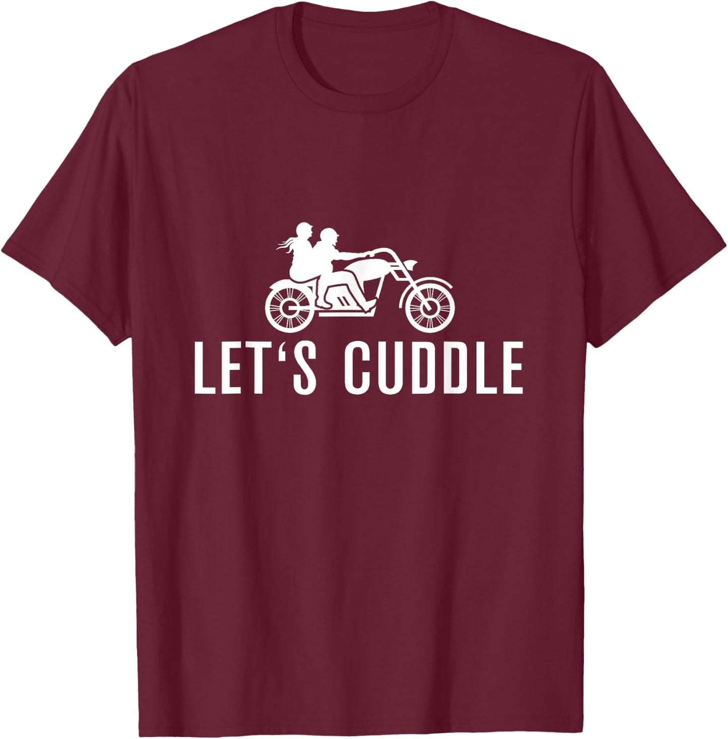 Lets Cuddle Couple Biker Motorcycle Sweet Ride T-Shirt - T-Shirt | Maroon