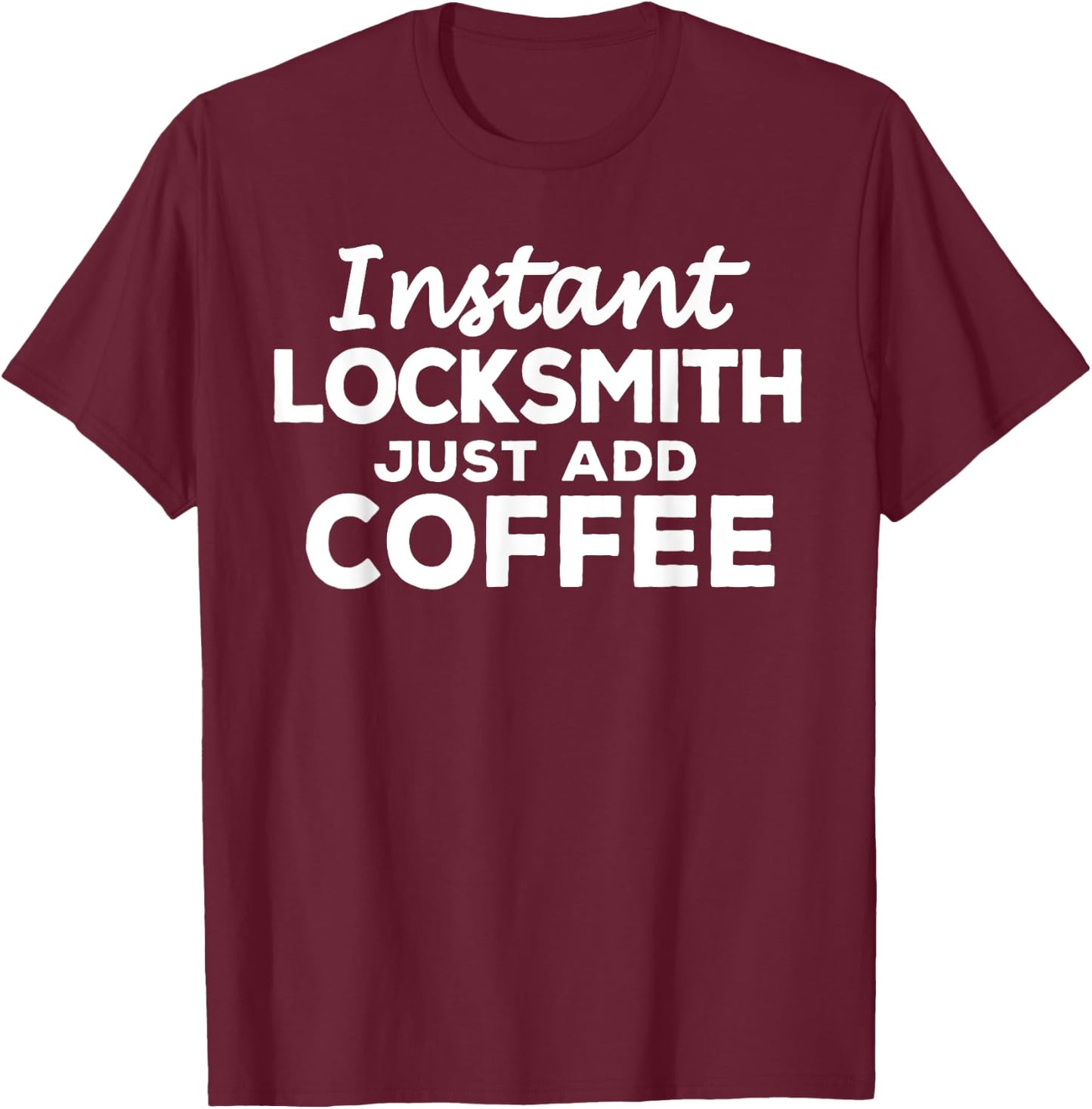 Funny Locksmith Gift Coffee Lovers T-Shirt - T-Shirt | Maroon