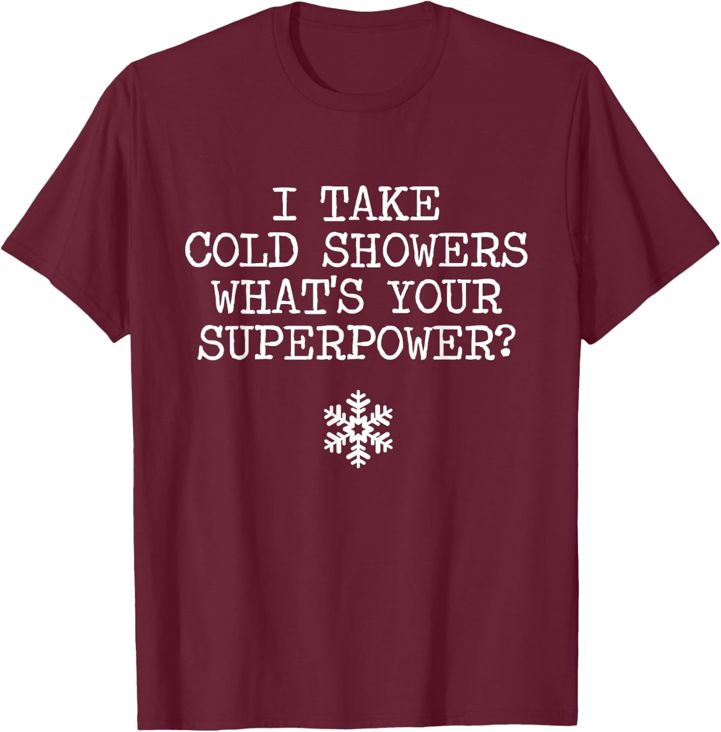 Funny Cold Shower Gift Cold Exposure Lover Wim Ice Bath T-Shirt - T-Shirt | Maroon