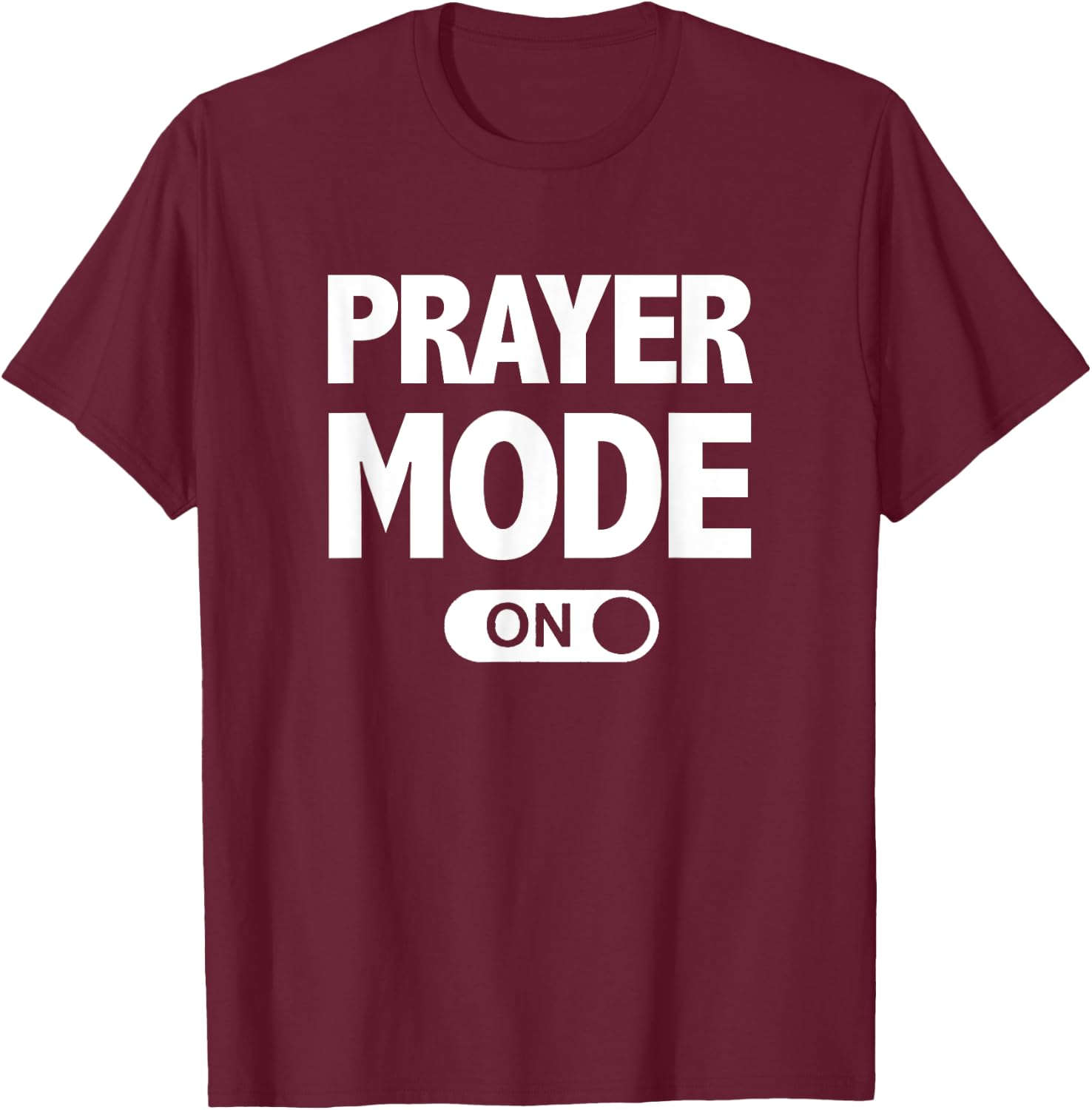 Christian Praise & Worship Prayer Mode On T-Shirt - T-Shirt | Maroon