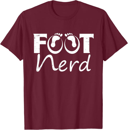 Funny Podiatrist Doctor Of Podiatry - Foot Nerd T-Shirt - T-Shirt | Maroon