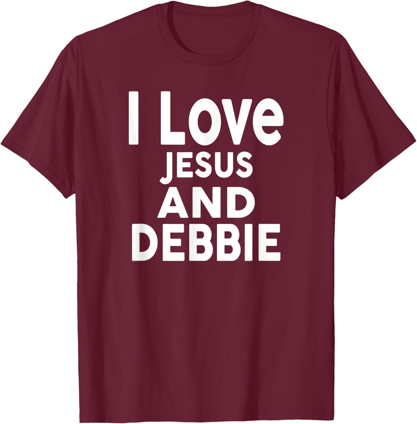 I Love Jesus and DEBBIE Name DEBBIE T-Shirt - T-Shirt | Maroon