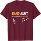 Band Aunt Shirt, Funny Marching Gift T-Shirt - T-Shirt | Maroon