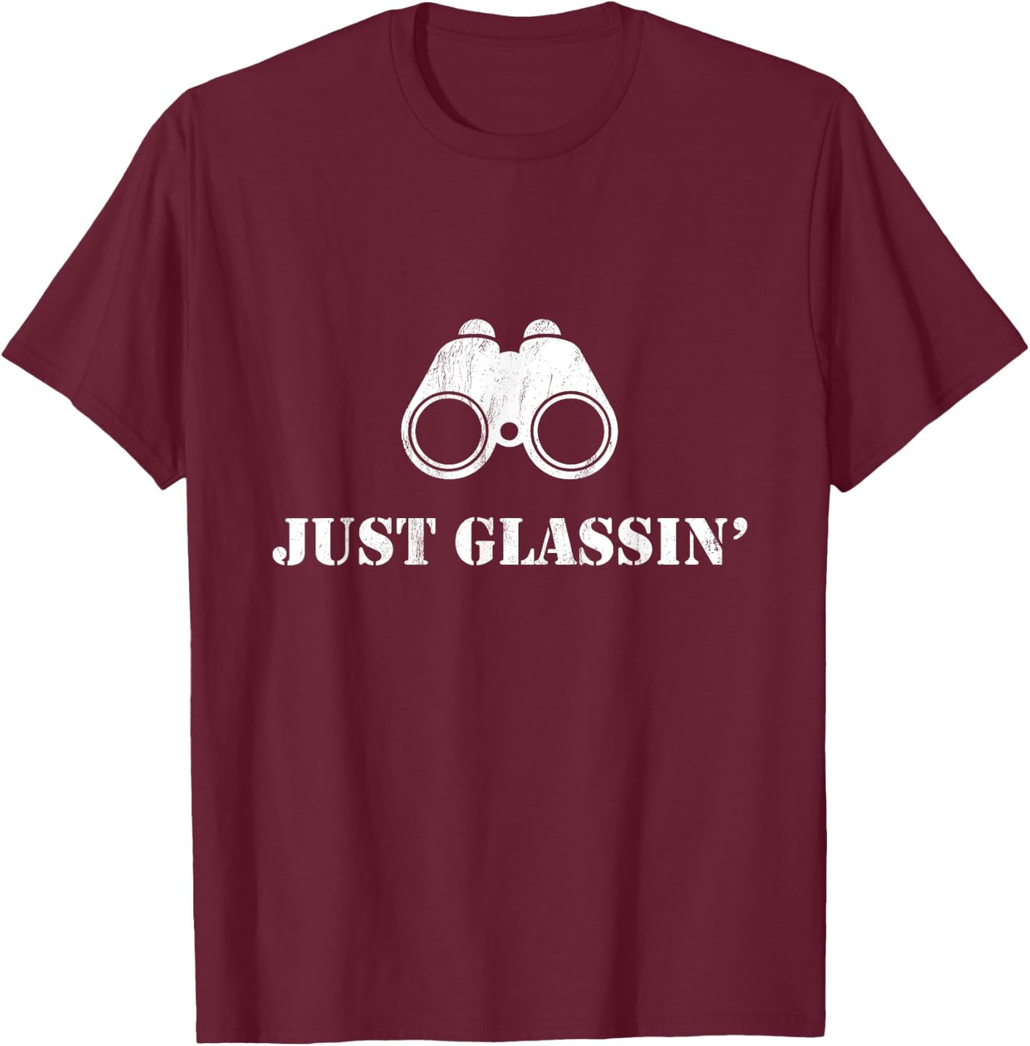 Just Glassin Hunters T-Shirt - T-Shirt | Maroon