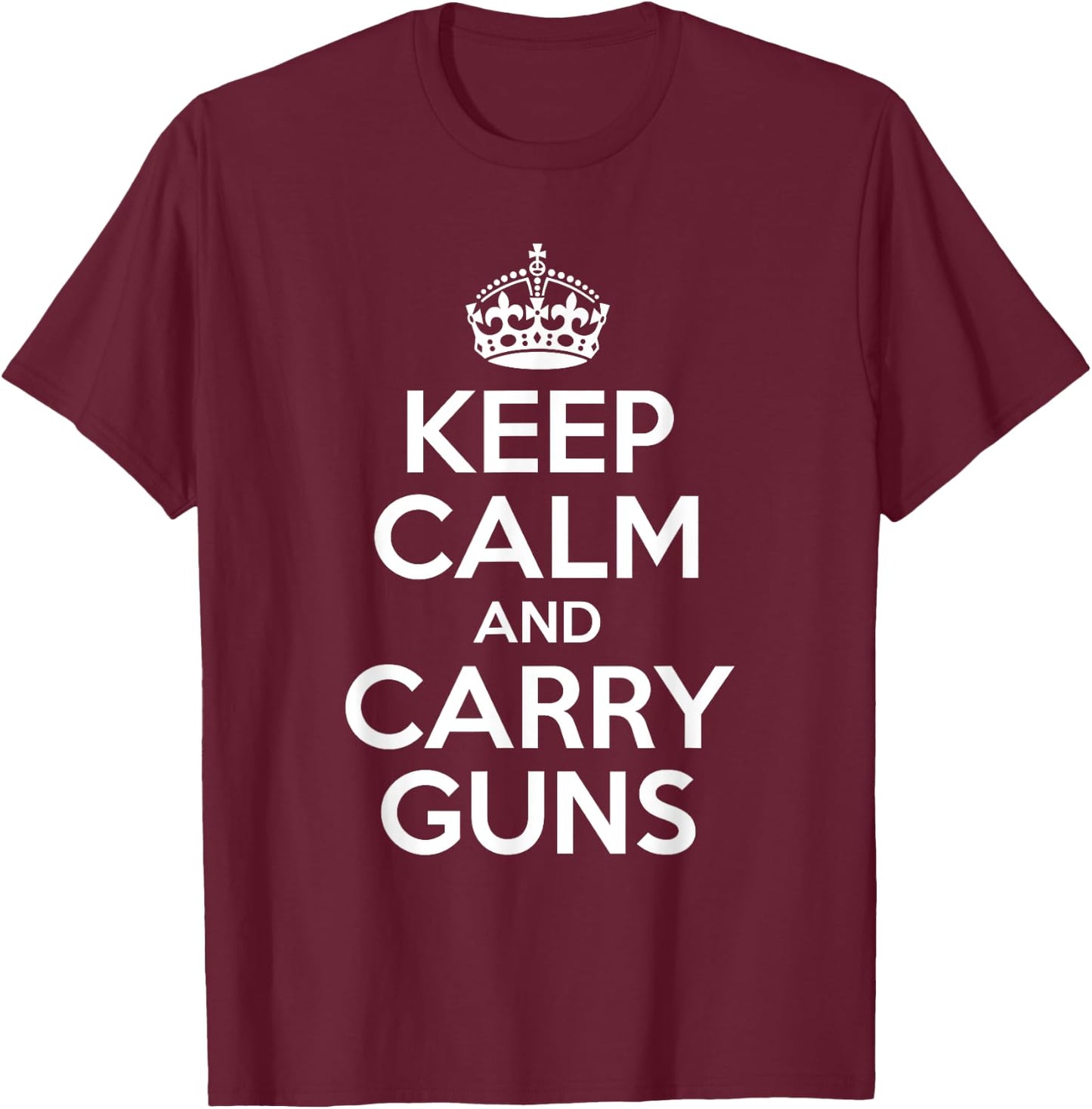 Keep Calm And Carry Guns 2nd Amendment T-Shirt - T-Shirt | Maroon