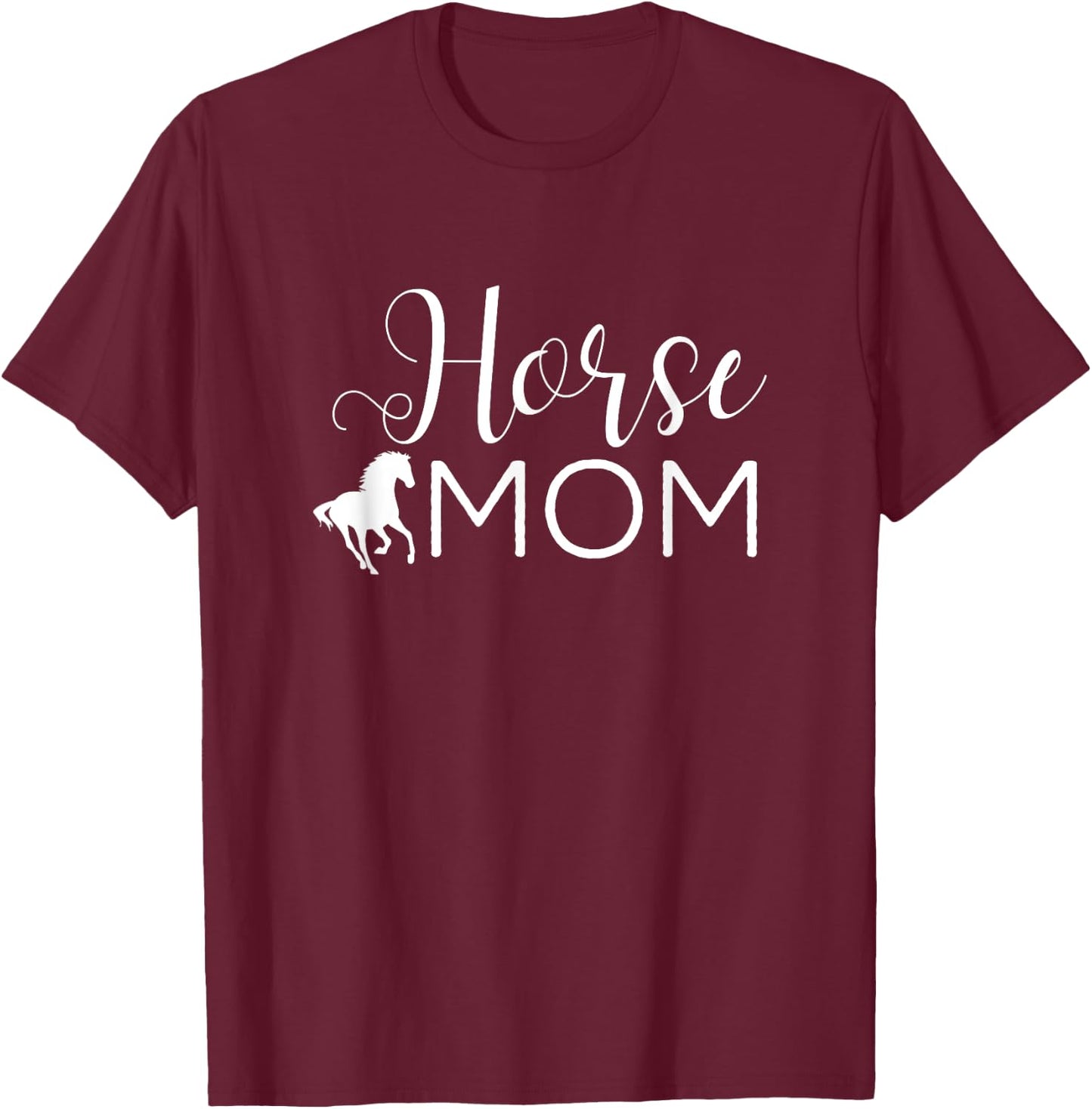 Horse Mom - Horse Gifts Horse Lover Gift Horse Rider T-Shirt - T-Shirt | Maroon