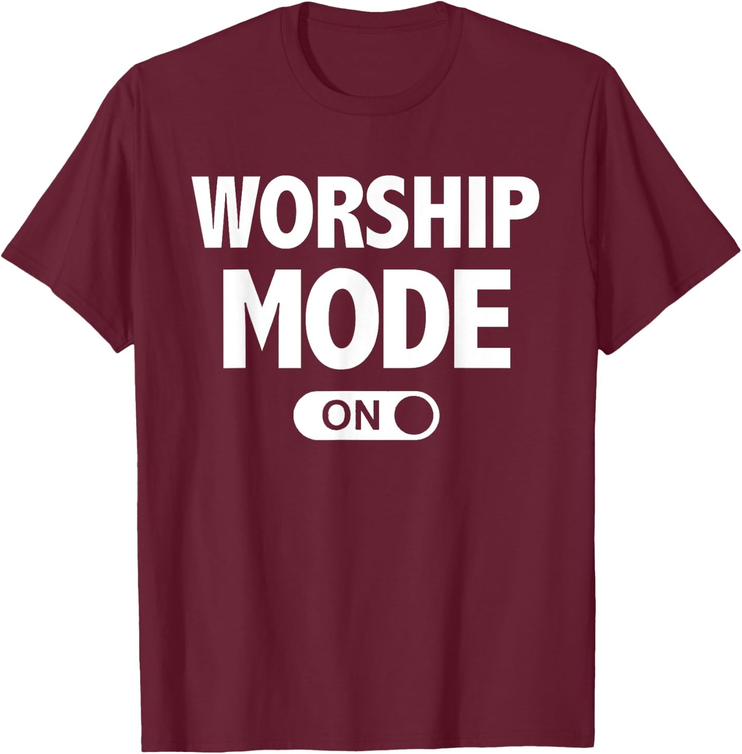 Christian Praise & Worship Worship Mode On T-Shirt - T-Shirt | Maroon