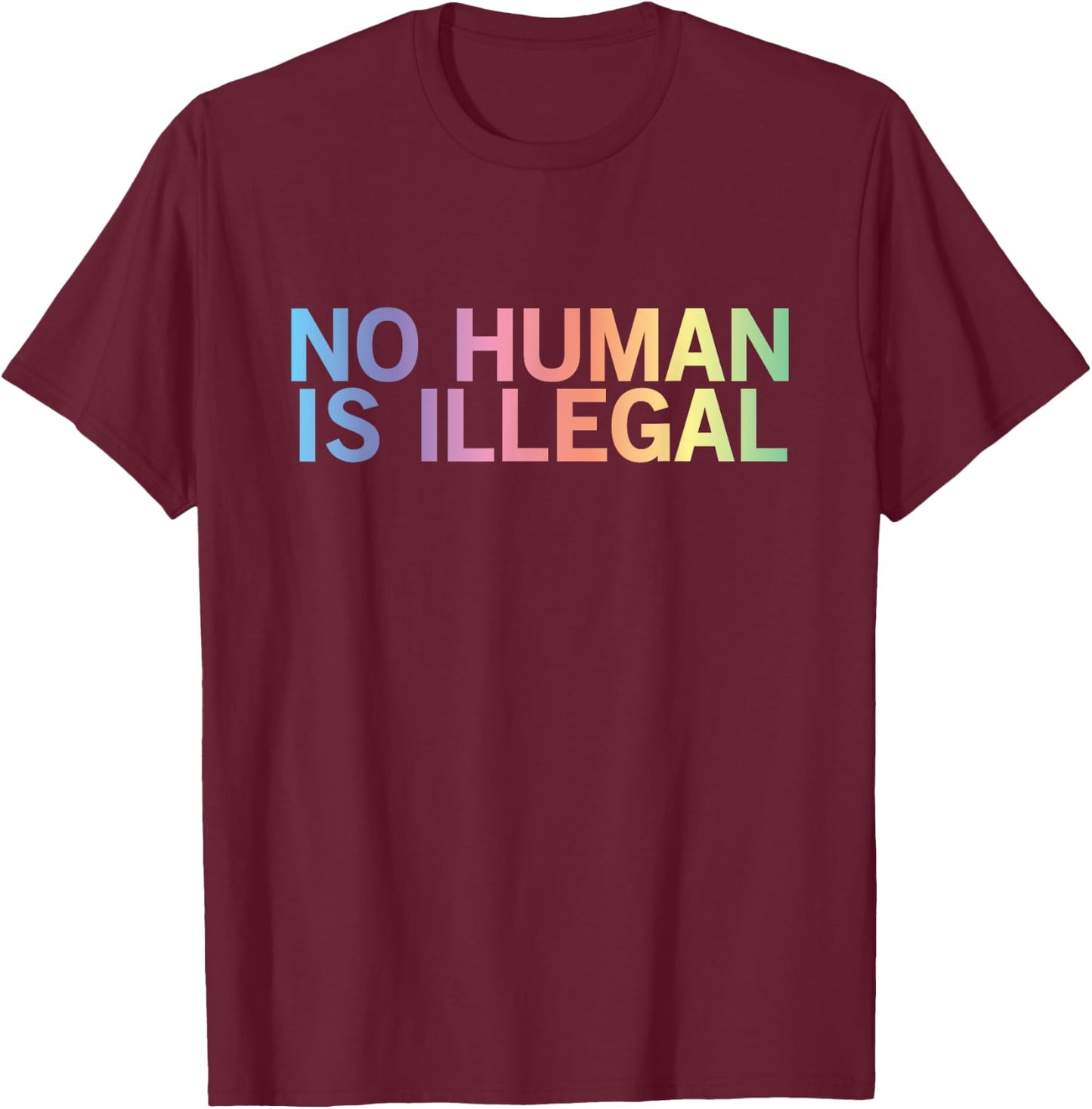 Pro Immigrant Designs Pro Immigrant No Human Is Illegal -Adults Black Short Sleeve Small T-Shirt - T-Shirt | Maroon