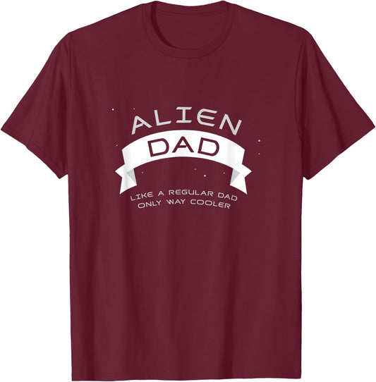 Alien Dad Shirt, Cute Father's Day Gift T-Shirt - T-Shirt | Maroon