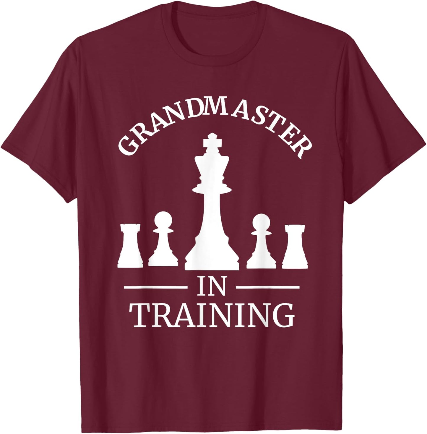 Funny Chess Player - Grandmaster in Training - T Shirt T-Shirt - T-Shirt | Maroon