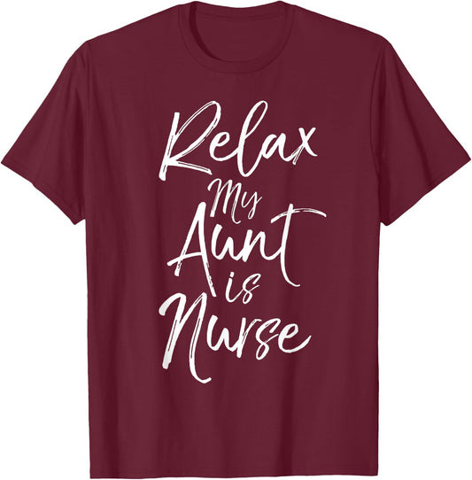 Relax My Aunt is a Nurse Shirt Cute Nursing Shirt For Kids T-Shirt - T-Shirt | Maroon