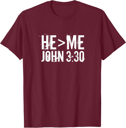 Christian Shirt Bible John 3:30 He Greater Me Gift T-Shirt - T-Shirt | Maroon
