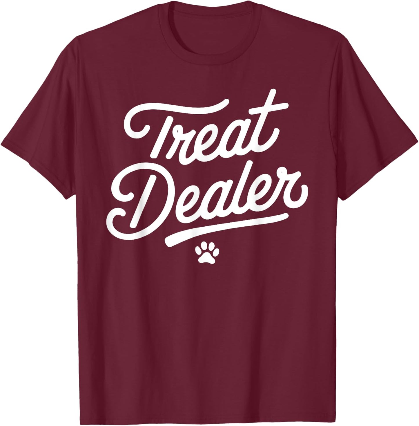 Treat Dealer Funny Dog Lover Pet Owner Treat Dealer Pawprint Women Girls Kids T-Shirt - T-Shirt | Maroon