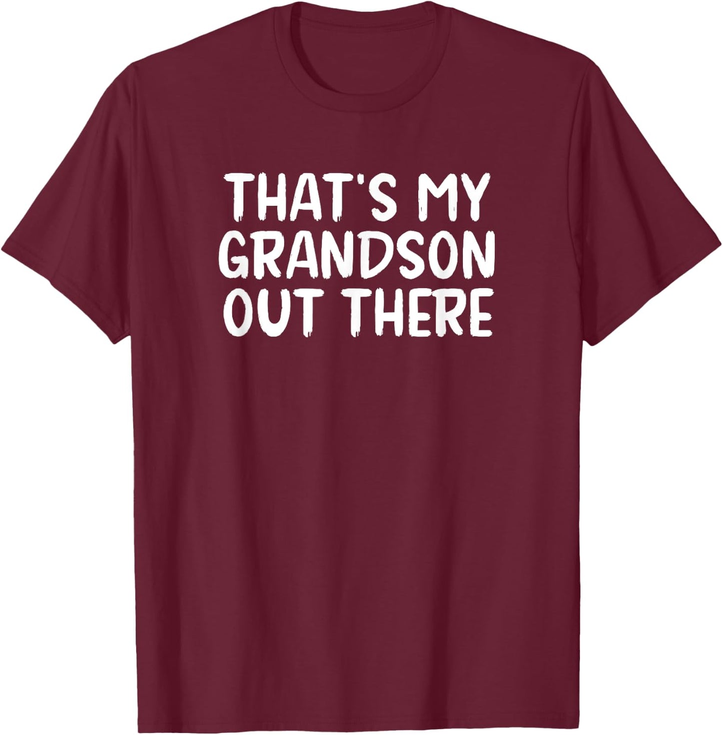 That's My Grandson Out There T-Shirt - T-Shirt | Maroon