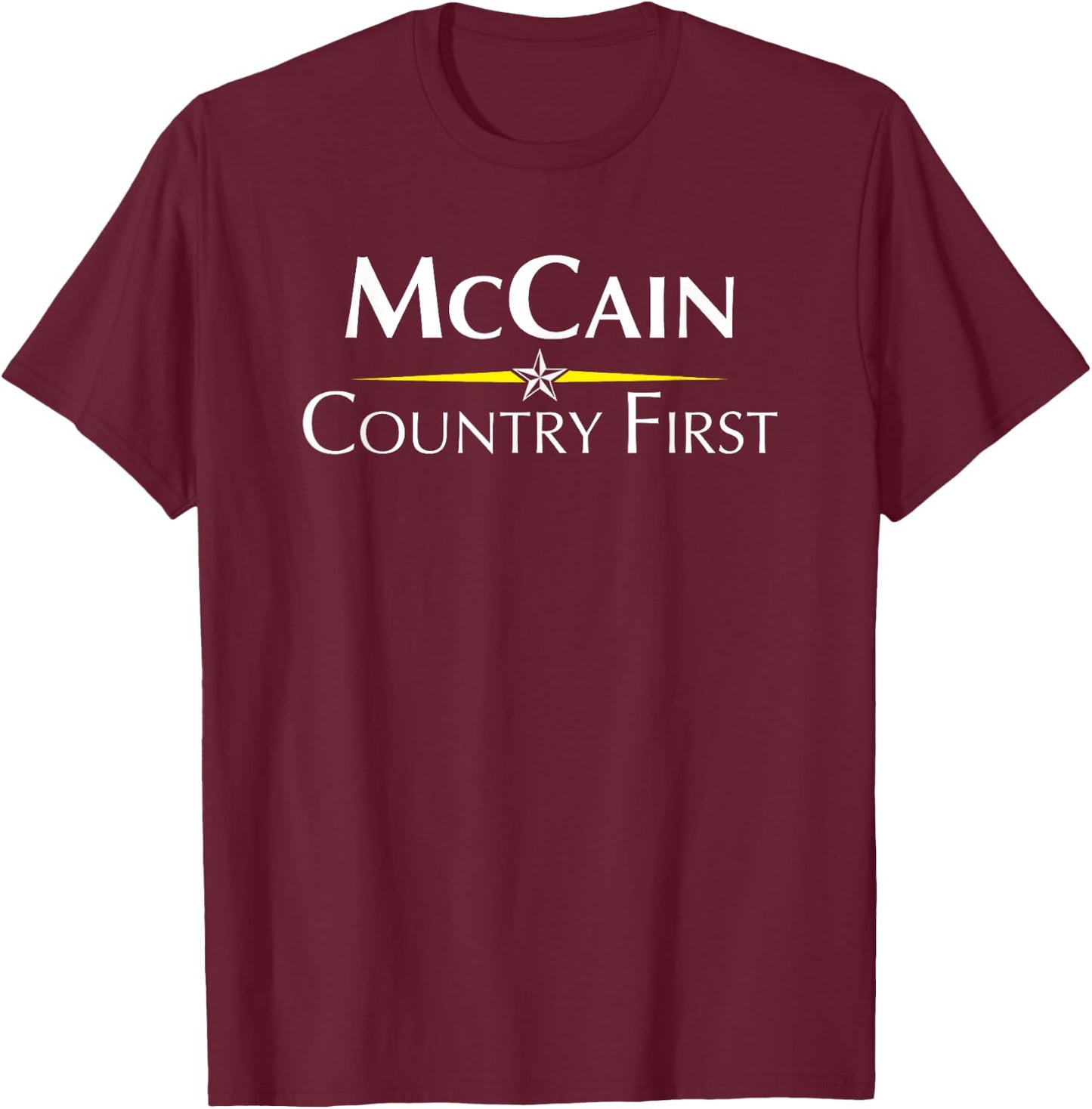2008 John McCain Campaign Slogan Shirt T-Shirt - T-Shirt | Maroon