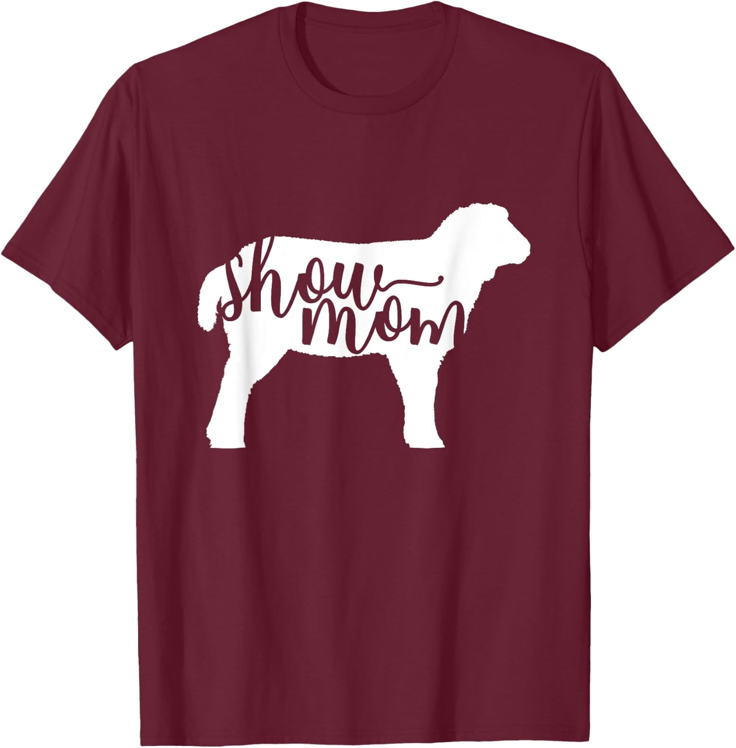 Cute Show Mom Sheep Shirt T-Shirt - T-Shirt | Maroon