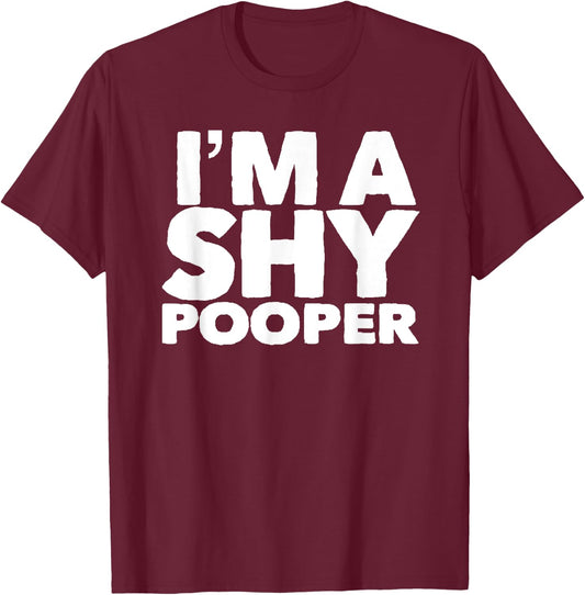 Dumb & Funny Shy Pooper Fitness Workout for Gym Poop T-Shirt - T-Shirt | Maroon