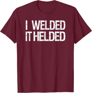 Funny Welder Welding MIG TIG Stick Arc Fabrication Design T-Shirt - T-Shirt | Maroon