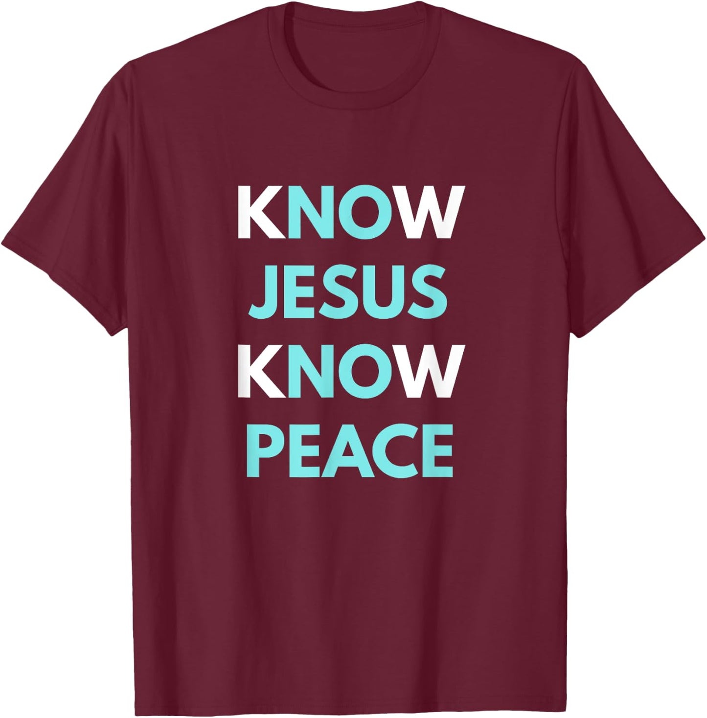 Know Jesus Know Peace T-Shirt - T-Shirt | Maroon