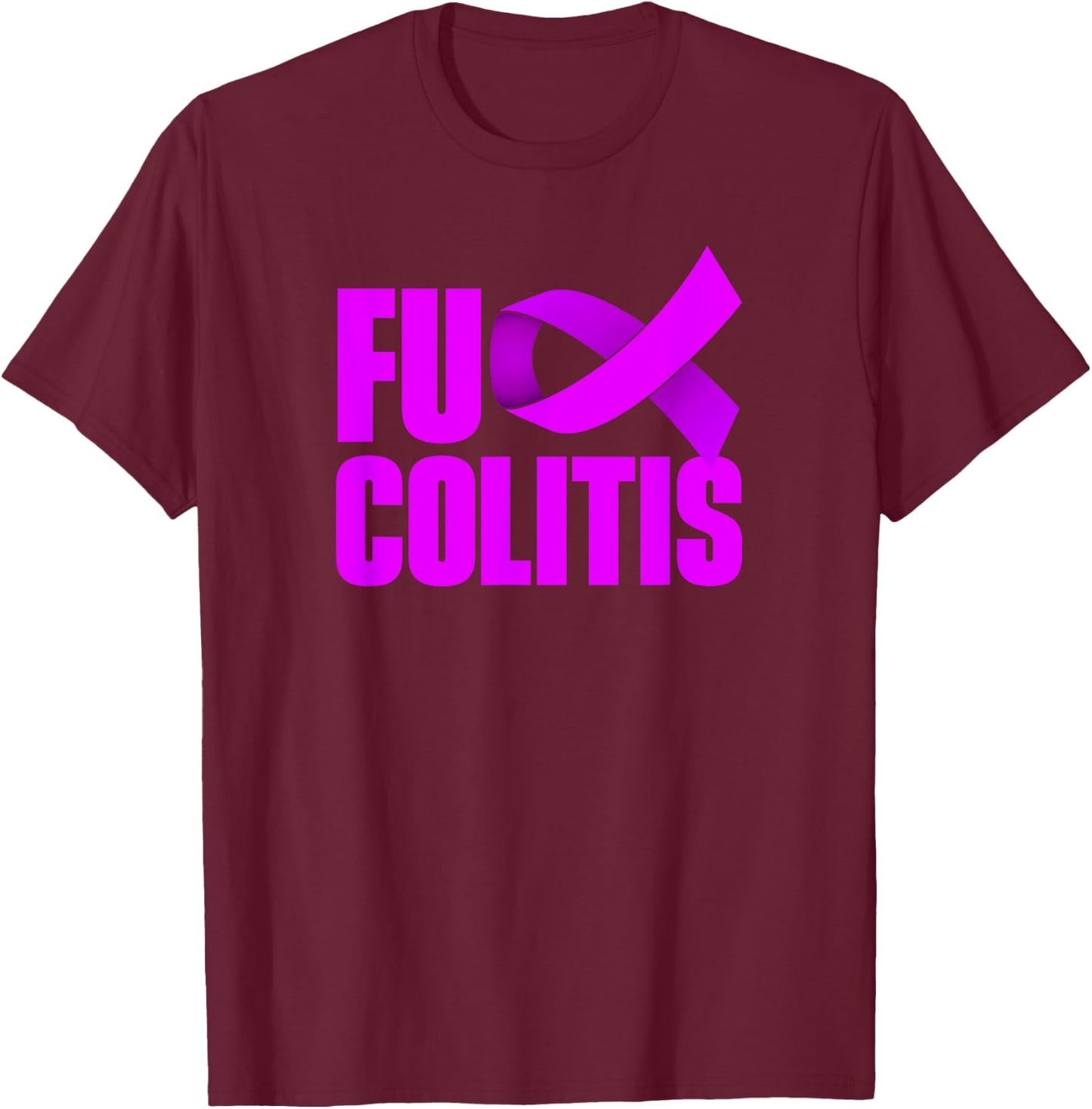 Fuck Colitis Shirt - Ulcerative Colitis Warrior T-Shirt - T-Shirt | Maroon