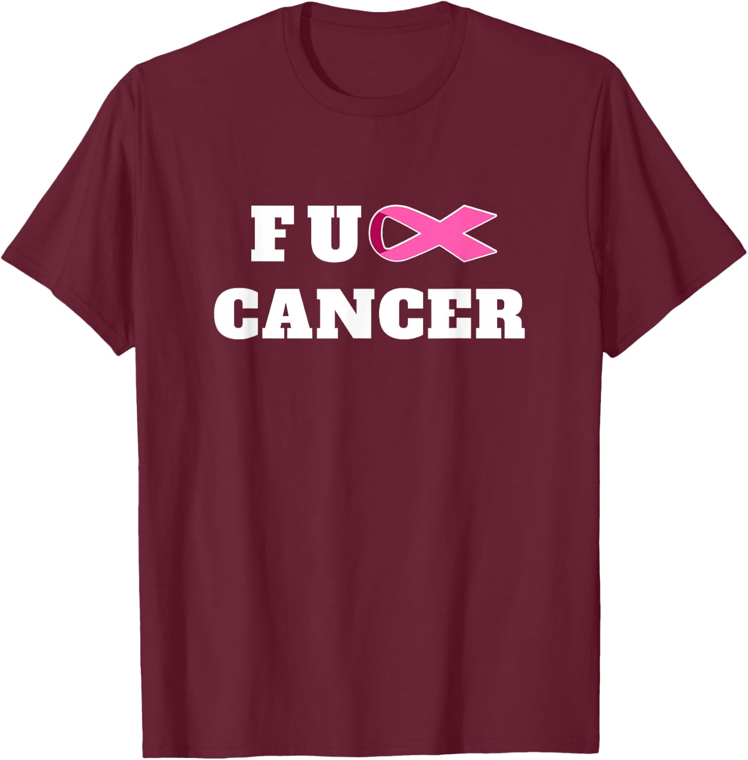 Fight Cancer Back F.ck Cancer Fck Cancer Shirt! T-Shirt - T-Shirt | Maroon