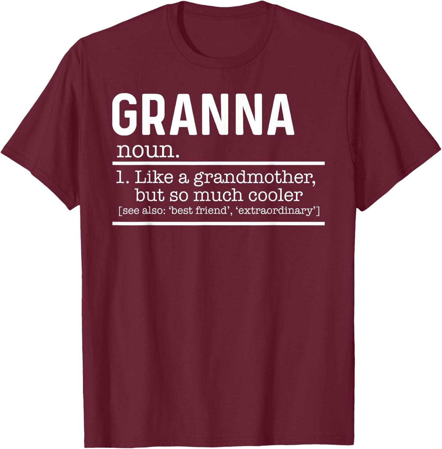 Granna Like A Grandmother But So Much Cooler Definition T-Shirt - T-Shirt | Maroon