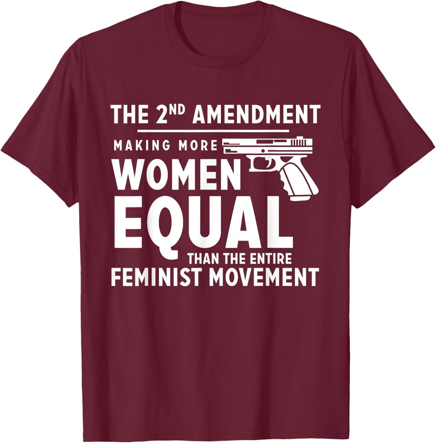 The 2nd Amendment Making Women Equal T-Shirt - T-Shirt | Maroon