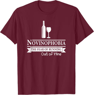 Novinophobia The Fear of Running Out of Wine Funny T-Shirt - T-Shirt | Maroon