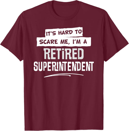 Funny Retired Superintendent Shirt T-Shirt - T-Shirt | Maroon