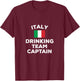 Italy Italian Drinking Team Captain Funny Flag Beer Party T-Shirt - T-Shirt | Maroon
