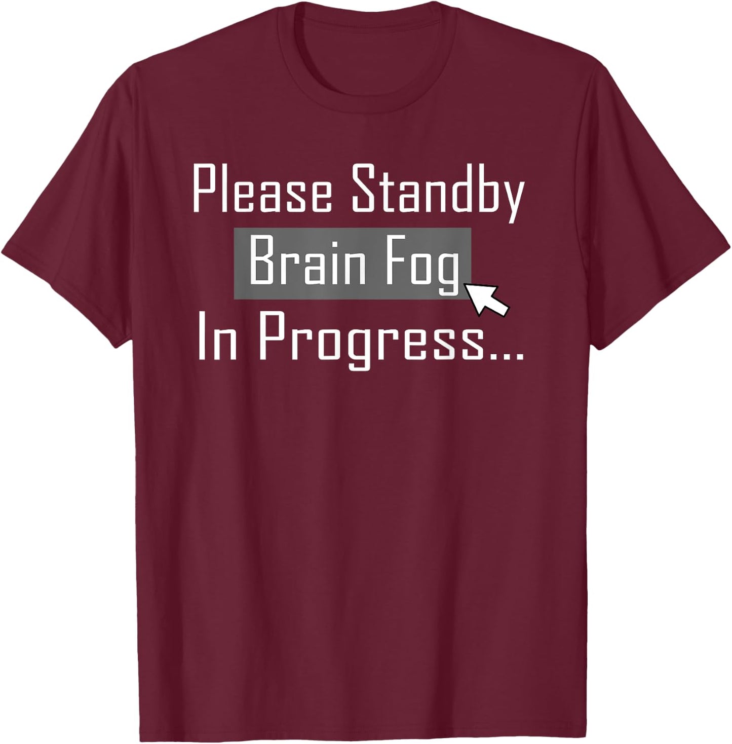 Hashimotos Autoimmune Thyroid Funny Brain Fog Shirt T-Shirt - T-Shirt | Maroon