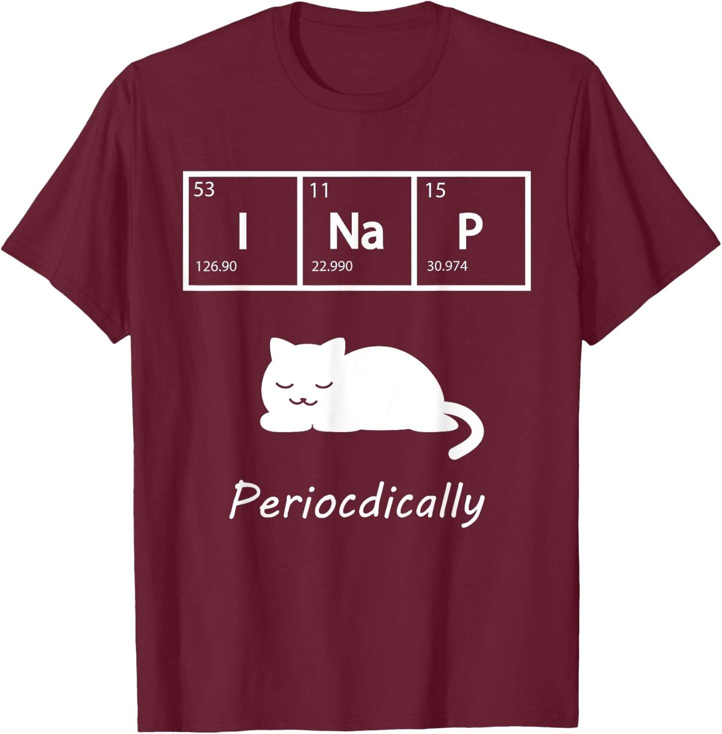 Cute Kawaii Cat Chemistry I Nap Periodically Science Gift Women T-Shirt - T-Shirt | Maroon